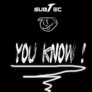 SubTec - You Know!