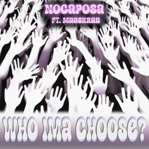 Who Ima Choose? (Explicit)