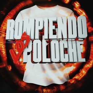 ROMPIENDO LOS POLOCHE (Edición de Radio)