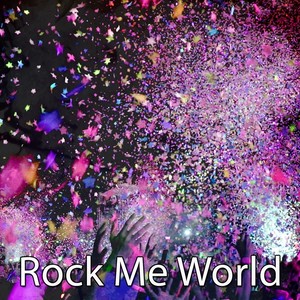 Rock Me World