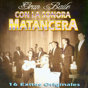 Gran Baile Con la Sonora Matancera: 16 Éxitos Originales