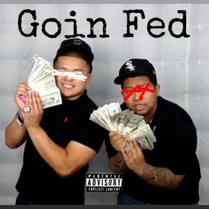 Goin Fed (Explicit)