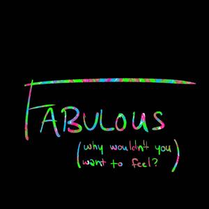 Fabulous (why wouldn't you want to feel?) (feat. Jon Wolff)