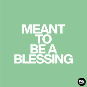 Meant to Be a Blessing