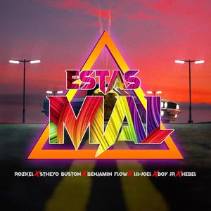 Estas Mal(feat. Stheyo Button, Benjamin Flow, Lil Joel, JR Millo & Hebel Music)