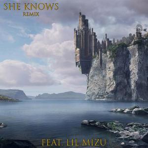 She Knows (feat. Lil Mizu) (Explicit)