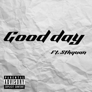 Good day (feat. Stkquan) [Explicit]