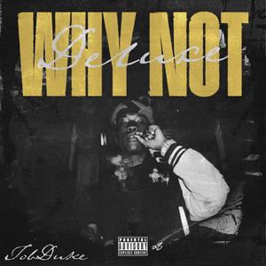 Why Not Deluxe (Explicit)