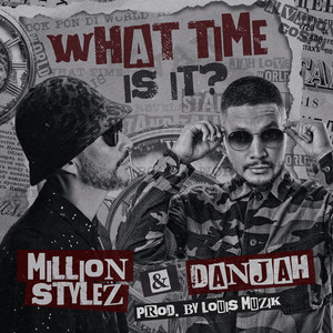Million Stylez - What Time Is It