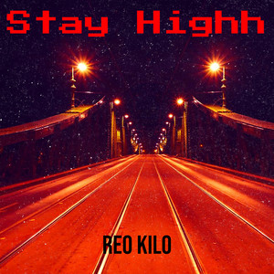 Stay Highh (Explicit)