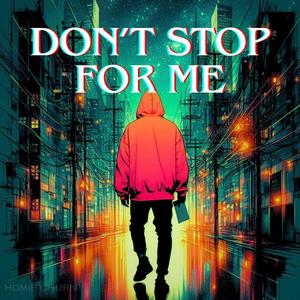 Don't Stop For Me (feat. G$) [Explicit]