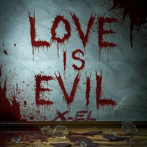 LOVE IS EVIL (Explicit)