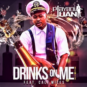 Drinks On Me (Remix) [feat. Cali Miles]