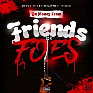 FRIENDS OR FOES (Explicit)