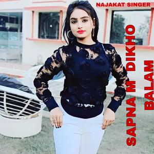 SAPNA M DIKHO BALAM