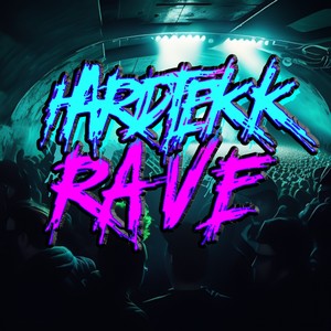 Rave (Hardtekk Remix|Explicit)