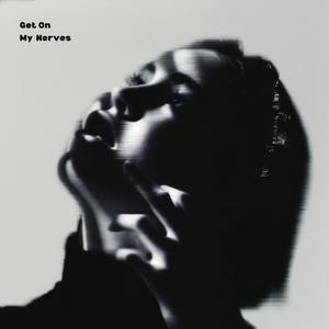 Get On My Nerves (Explicit)