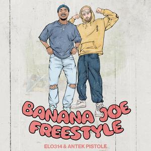 BANANA JOE FREESTYLE (Explicit)