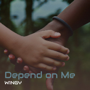 Depend on Me