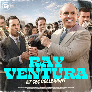 Ray Ventura Et Ses Collégiens - Succès Et Raretés