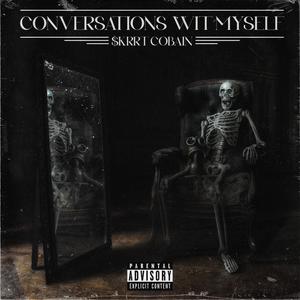 Conversations Wit Myself (Explicit)