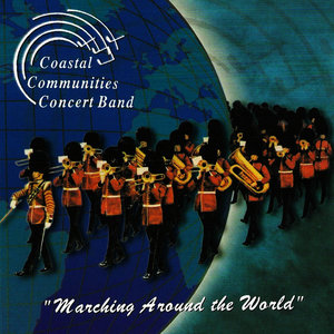 Coastal Communities Concert Band - Marching Around the World