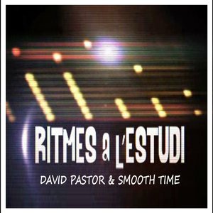 Ritmes a l'Estudi: David Pastor & Smooth Time