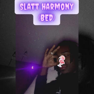 SLATT HARMONY (BED) [Explicit]