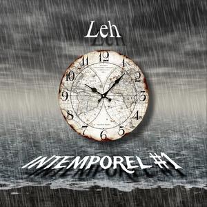 Leh - INTEMPOREL #1 (FREESTYLE) (Explicit)