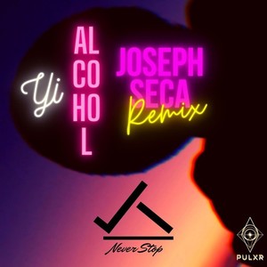 Alcohol (Joseph Seca Remix)