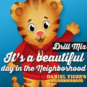 It's a Beautiful Day in the Neighborhood! / Daniel Tiger's Neighborhood (Drill Mix)