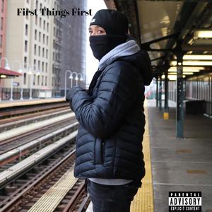 First Things First (Explicit)