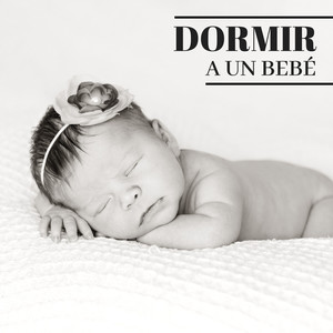 Dormir a un Bebé - Música Tranquila para Inspirar y Provocar el Sueño de un Bebé