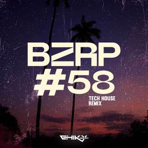 BZRP #58 (Tech House) (Remix)