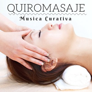 Quiromasaje: Musica Curativa para Meditación, Sanación, Dormir Bien y Respiración Profunda