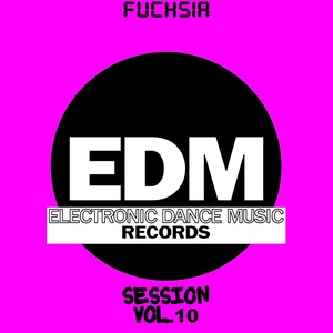 EDM Electronic Dance Music Session, Vol. 10 (Fuchsia)