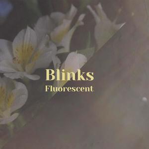 Blinks Fluorescent