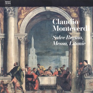 Monteverdi: Messa a quattro voci da cappella, SV 190 - Salve Regina, SV 326 - Laetaniae della Beata Vergine, SV 204