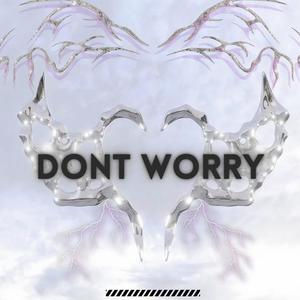 DONT WORRY (Explicit)