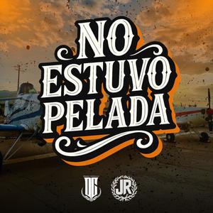 No Estuvo Pelada (Explicit)