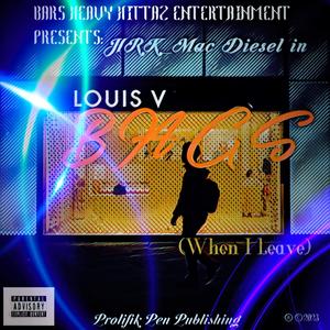 LOUIS V Bags (When I Leave) [Explicit]