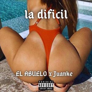 La dificil (feat. Juanke) (Explicit)