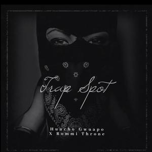 Trap Spot (feat. Huncho Gwuapo) [Explicit]