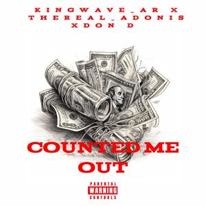 Counted me out (feat. TheReal_Adonis & DonD) [Explicit]