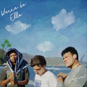 Wanna Be Ella (Explicit)