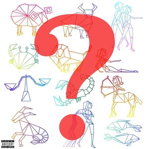 Whats Yo Sign ? (Explicit)