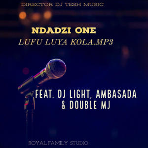 Lufu Luya Kola (feat. DJ Light, Ndadzi One , Ambasada & Double Mj)