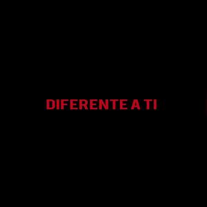 Diferente a ti