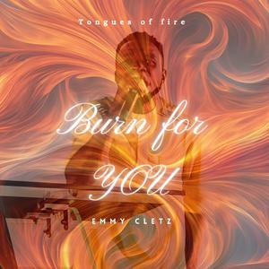 Burn For You (Tongues of fire) (feat. Emmy Cletz)