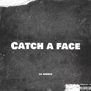 Catch A Face (Explicit)